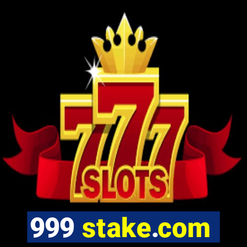 999 stake.com